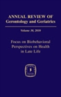 Annual Review of Gerontology and Geriatrics, Volume 30, 2010 : Focus on Biobehavioral Perspectives on Health in Late Life - eBook