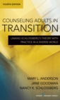Counseling Adults in Transition : Linking Schlossberg's Theory With Practice in a Diverse World - Book