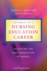 Pathways to a Nursing Education Career : Educating the Next Generation of Nurses - Book