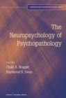 The Neuropsychology of Psychopathology - Book