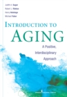 Introduction to Aging : A Positive, Interdisciplinary Approach - Book