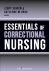 Essentials of Correctional Nursing - Book