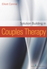 Solution Building in Couples Therapy - Book
