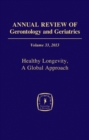 Annual Review of Gerontology and Geriatrics, Volume 33, 2013 : Healthy Longevity, A Global Approach - Book