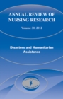 Annual Review of Nursing Research, Volume 30, 2012 : Disasters and Humanitarian Assistance - Book