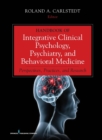Handbook of Integrative Clinical Psychology, Psychiatry, and Behavioral Medicine : Perspectives, Practices, and Research - Book