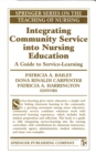 Integrating Community Service Into Nursing Education : A Guide to Service-Learning - Book