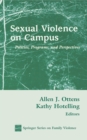 Sexual Violence on Campus : Policies, Programs and Perspectives - Book