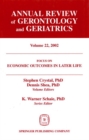 Annual Review of Gerontology and Geriatrics v. 22 : Economic Outcomes in Later Life - Public Policy, Health and Cumulative Advantage - Book