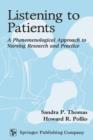 Listening to Patients : A Phenomenological Approach to Nursing Research and Practice - Book