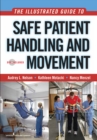The Illustrated Guide to Safe Patient Handling and Movement - Book