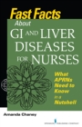 Fast Facts about GI and Liver Diseases for Nurses : What APRNs Need to Know in a Nutshell - Book