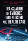 Translation of Evidence Into Nursing and Health Care - Book