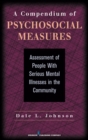 A Compendium of Psychosocial Measures : Assessment of People with Serious Mental Illness in the Community - Book