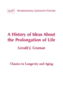 A History of Ideas about the Prolongation of Life - Book