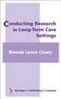 Conducting Research in Long Term Care Settings - Book