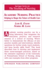 Academic Nursing Practice : Helping to Shape the Future of Healthcare - Book