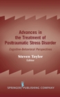 Advances in the Treatment of Posttraumatic Stress Disorder : Cognitive-Behavioral Perspectives - Book