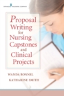 Proposal Writing for Nursing Capstones and Clinical Projects - Book