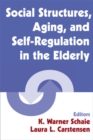 Social Structures, Aging, and Self-Regulation in the Elderly - eBook