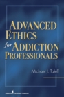 Advanced Ethics for Addiction Professionals - Book