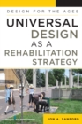 Universal Design as a Rehabilitation Strategy : Design for the Ages - Book