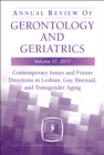Annual Review of Gerontology and Geriatrics, Volume 37, 2017 : Contemporary Issues and Future Directions in Lesbian, Gay, Bisexual, and Transgender Aging - Book