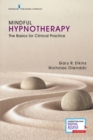 Mindful Hypnotherapy : The Basics for Clinical Practice - Book