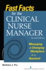 Fast Facts for the Clinical Nurse Manager : Managing a Changing Workplace in a Nutshell - Book