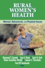 Rural Women's Health : Mental, Behavioral and Physical Health Issues - Book