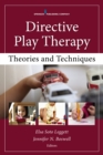 Directive Play Therapy : Theories and Techniques - Book