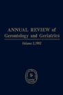 Annual Review of Gerontology and Geriatrics, Volume 3, 1982 : Clinical, Behavioral and Social Issues - eBook