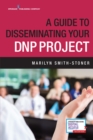 A Guide to Disseminating Your DNP Project - Book