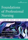 Foundations of Professional Nursing : Care of Self and Others - Book