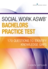 Social Work ASWB Bachelors Practice Test : 170 Questions to Identify Knowledge Gaps - Book