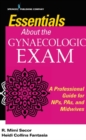 Essentials About the Gynaecologic Exam : A Professional Guide for NPs, PAs, and Midwives - Book