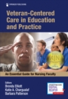 Veteran-Centered Care in Education and Practice : An Essential Guide for Nursing Faculty - Book