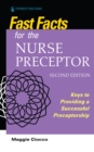 Fast Facts for the Nurse Preceptor : Keys to Providing a Successful Preceptorship - Book