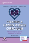 Creating a Caring Science Curriculum : A Relational Emancipatory Pedagogy for Nursing - Book
