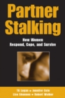Partner Stalking : How Women Respond, Cope, and Survive - MSW, LCSW Robert Walker