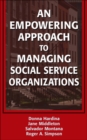 An Empowering Approach to Managing Social Service Organizations - Book