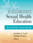 Adolescent Sexual Health Education : An Activity Sourcebook - Book