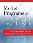 Model Programs for Adolescent Sexual Health : Evidence-based HIV, STI and Pregnancy Prevention Interventions - Book
