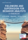 Fieldwork and Supervision for Behavior Analysts : A Handbook - Book