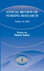Annual Review of Nursing Research, Volume 24, 2006 : Focus on Patient Safety - Book