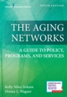 The Aging Networks : A Guide to Policy, Programs, and Services - Book