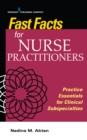 Fast Facts for Nurse Practitioners : Practice Essentials for Clinical Subspecialties - Book