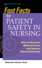 Fast Facts for Patient Safety in Nursing - Book