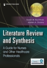 Literature Review and Synthesis : A Guide for Nurses and Other Healthcare Professionals - Book