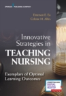 Innovative Strategies in Teaching Nursing : Exemplars of Optimal Learning Outcomes - Book